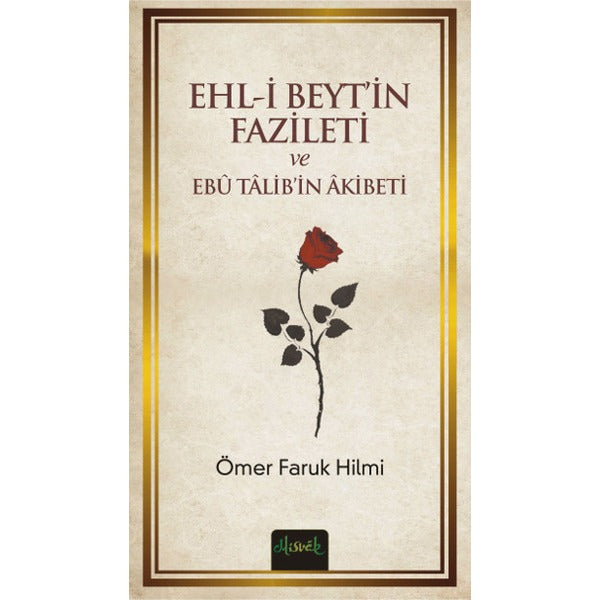 Ehli Beyt´in Fazileti ve Ebu Talib´in Akibeti | Misvak Neşriyat Yayınevi (Ciltsiz)