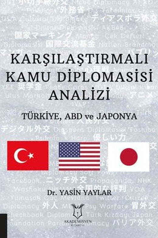 Karşılaştırmalı Kamu Diplomasisi Analizi: Türkiye ABD ve Japonya | Akademisyen Kitabevi