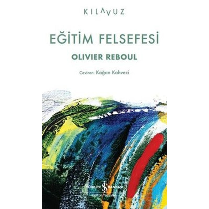 Eğitim Felsefesi - Kılavuz | İş Bankası Kültür Yayınları (Cep Boy)