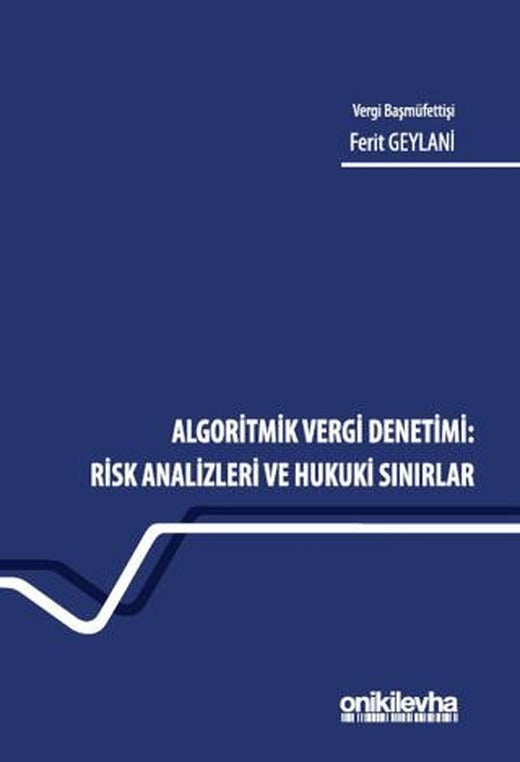 Algoritmik Vergi Denetimi: Risk Analizleri ve Hukuki Sınırlar | On İki Levha Yayınları (Ciltsiz)