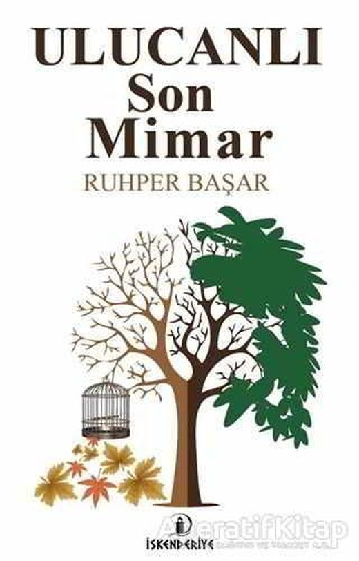 Ulucanlı Son Mimar - Ruhper Başar - İskenderiye Yayınları