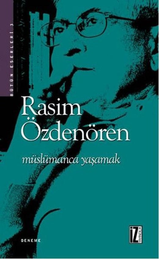 Müslümanca Yaşamak | İz Yayıncılık - Deneme Dizisi (e-Kitap)
