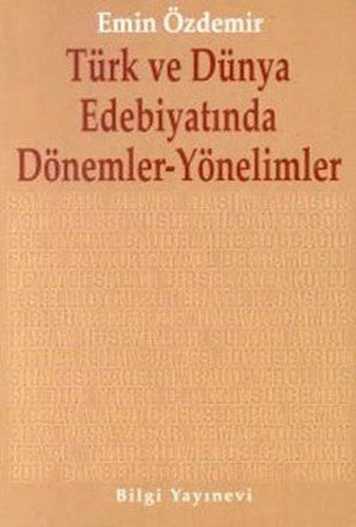 Türk Ve Dünya Edebiyatında Dönemler Yönelimler | Bilgi Yayınevi