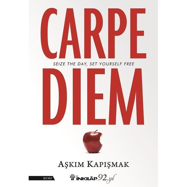 Carpe Diem-Seize The Day Set Yourself Free | İnkılap Kitabevi (İnce Kapak)