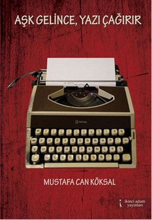 Aşk Gelince Yazı Çağırır | İkinci Adam Yayınları