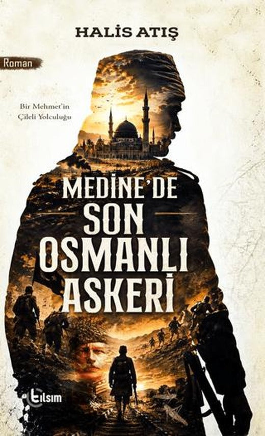 Medine’de Son Osmanlı Askeri | Tılsım Yayınevi (Ciltsiz)