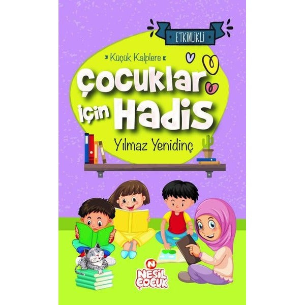 Çocuklar İçin Hadis - Küçük Kalplere - Etkinlikli | Nesil Çocuk Yayınları