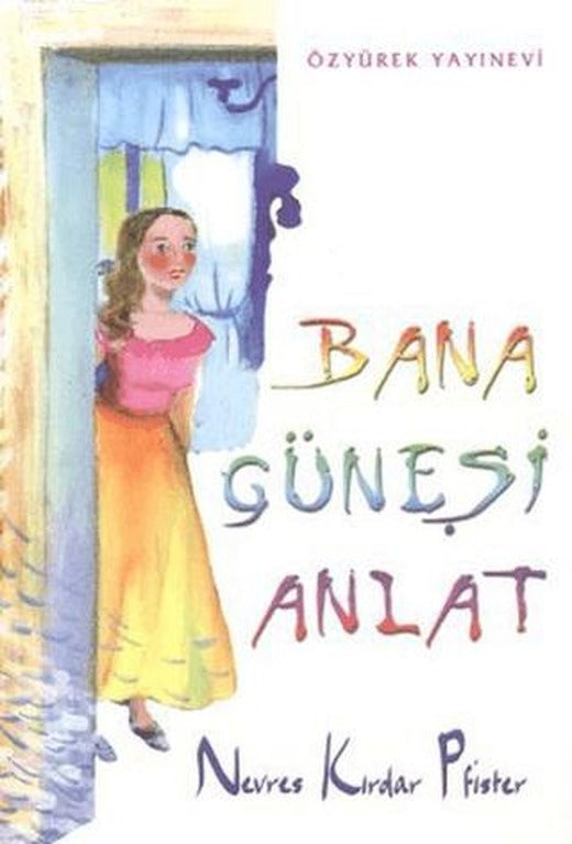 Bana Güneşi Anlat | Özyürek Yayınları (Ciltsiz)