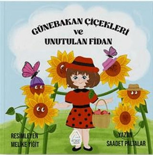 Günebakan Çiçekleri ve Unutulan Fidan