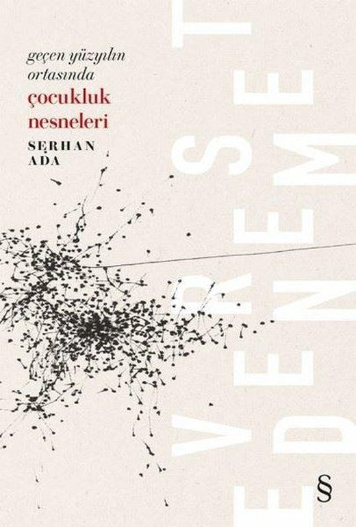 Geçen Yüzyılın Ortasında Çocukluk Nesneleri | Everest Yayınları (İnce Kapak)