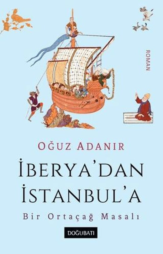 İberya’dan İstanbul’a Bir Ortaçağ Masalı