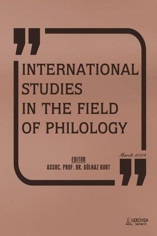 International Studies in The Field Of Philology - March 2024 | Serüven Yayınevi (İnce Kapak)