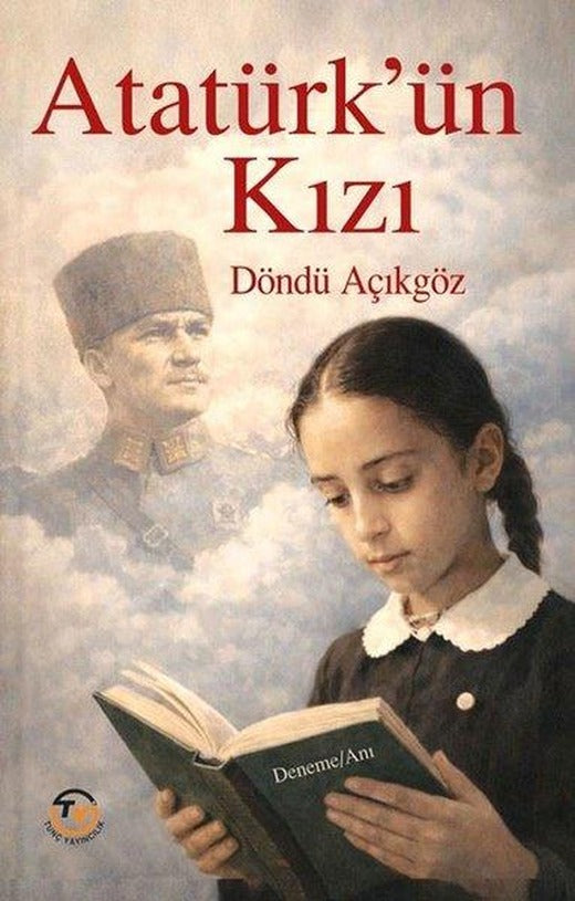Atatürk'ün Kızı | Tunç Yayıncılık (İnce Kapak)