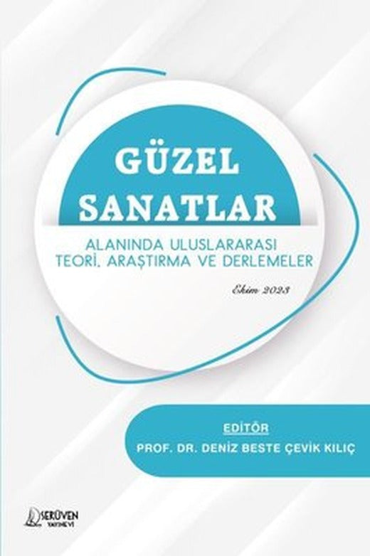 Güzel Sanatlar Alanında Uluslararası Teori Araştırma ve Derlemeler - Ekim 2023 | Serüven Yayınevi