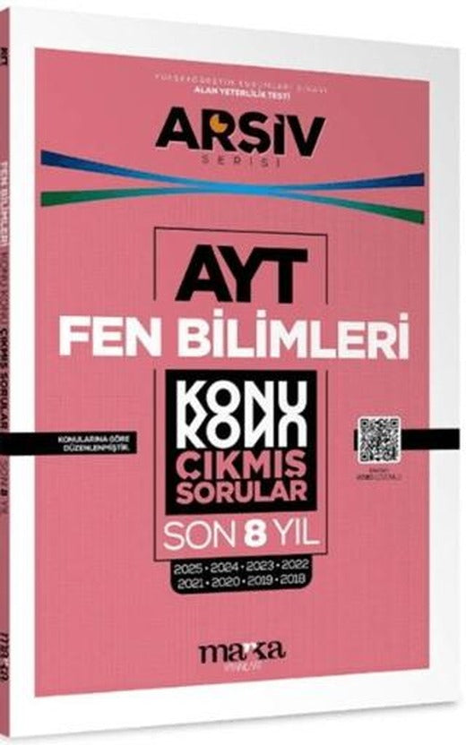 AYT Fen Bilimleri Çıkmış Sorular Konu Konu Son 8 Yıl Tıpkı Basım Arşiv Serisi | Marka Yayınları (Ciltsiz)