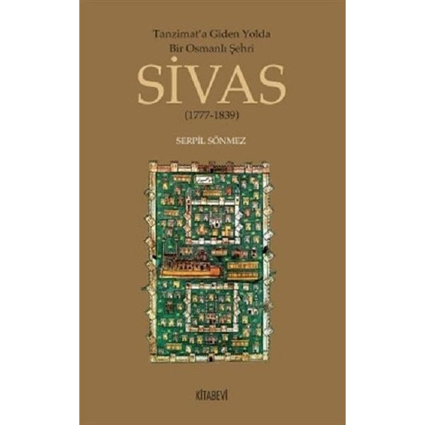 Tanzimata Giden Yolda Bir Osmanlı Şehri Sivas