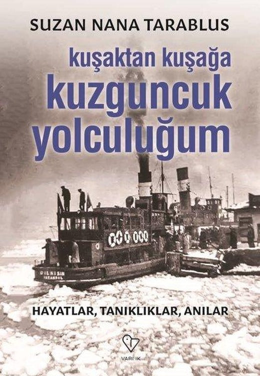 Kuşaktan Kuşağa Kuzguncuk Yolculuğum | Varlık Yayınları (İnce Kapak)