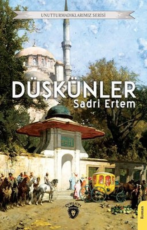 Düşkünler - Unutturmadıklarımız Serisi | Dorlion Yayınevi