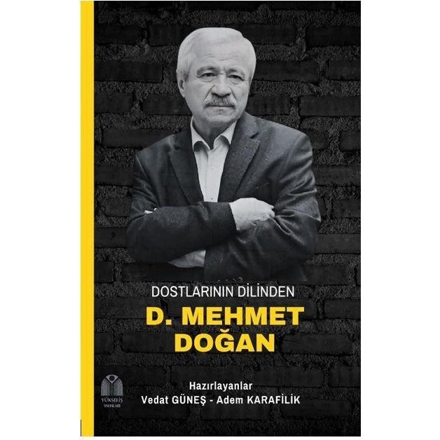 Dostlarının Dilinden D. Mehmet Doğan
