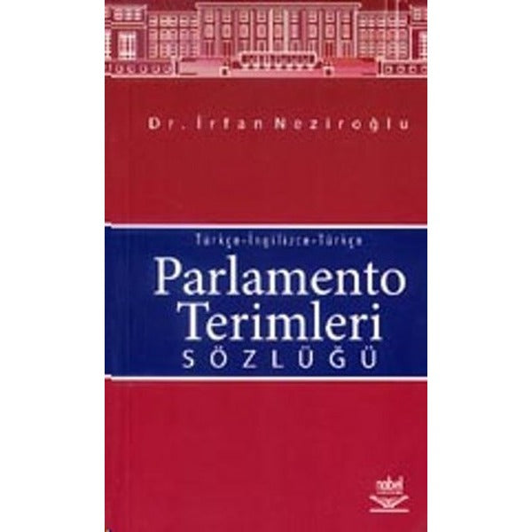 Parlamento Terimleri SözlüğüTürkçe-İngilizce-Türkçe | Nobel Akademik Yayıncılık (İnce Kapak)