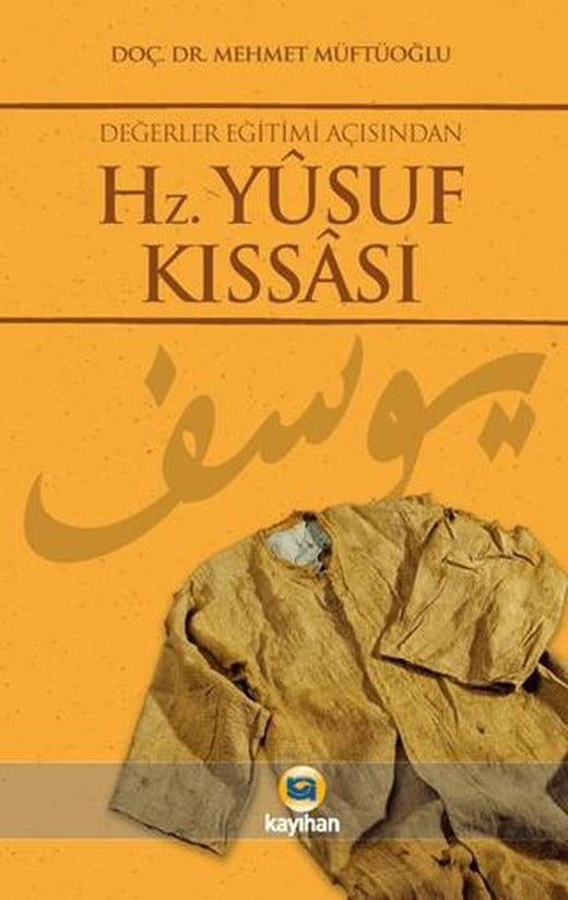 Değerler Eğitimi Açısından Hz. Yusuf Kıssası