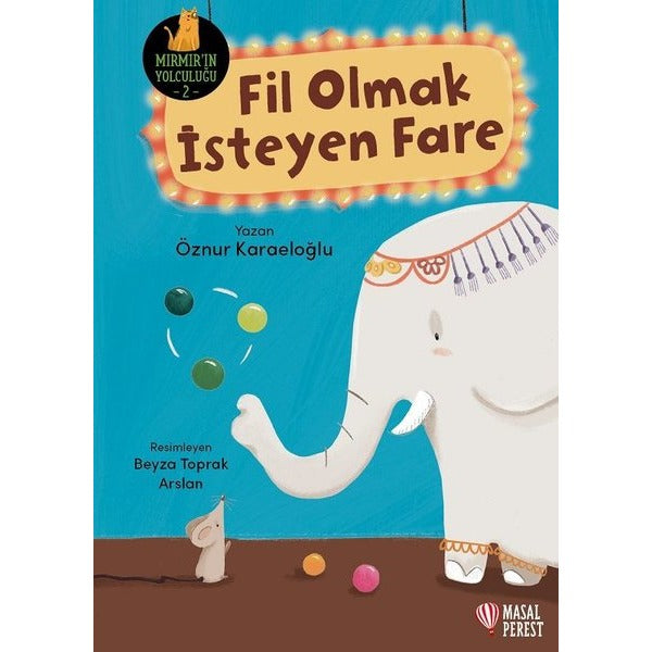 Fil Olmak İsteyen Fare - Mırmır'ın Yolculuğu 2 | Masalperest (İnce Kapak)