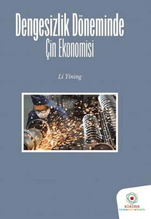 Dengesizlik Döneminde Çin Ekonomisi | Alalma Yayınları (Ciltsiz)