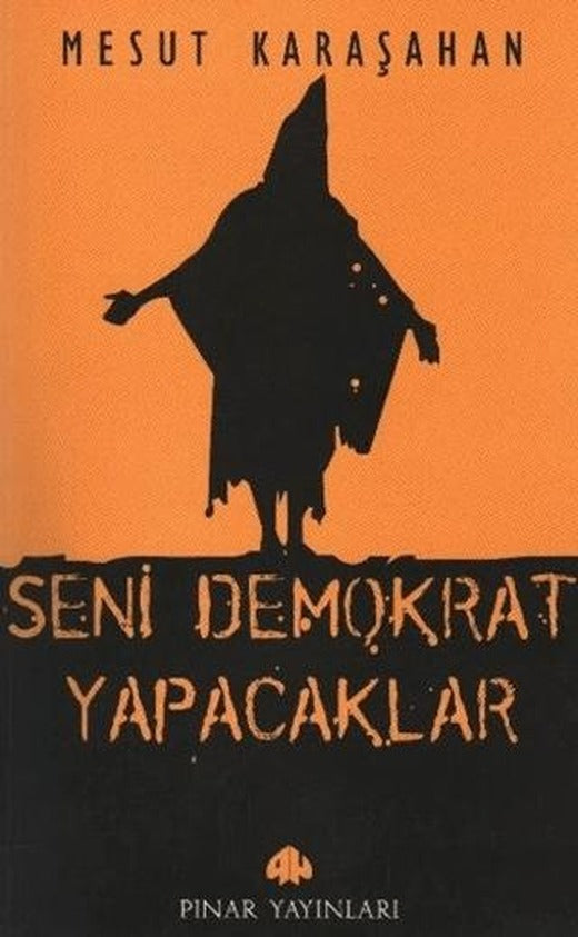 Seni Demokrat Yapacaklar | Pınar Yayınları (Ciltsiz)