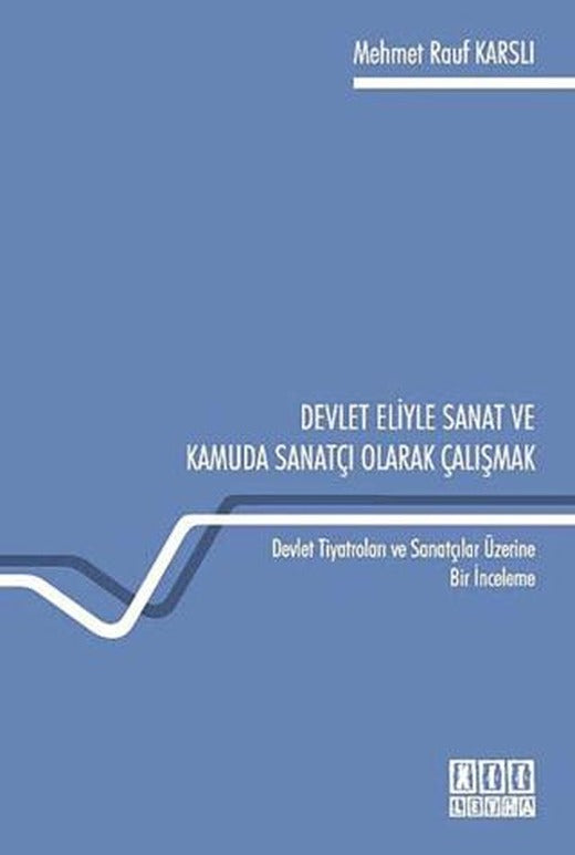 Devlet Eliyle Sanat ve Kamuda Sanatçı Olarak Çalışmak | On İki Levha Yayınları (Ciltsiz)