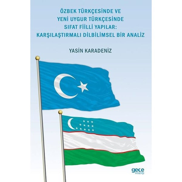 Özbek Türkçesinde ve Yeni Uygur Türkçesinde Sıfat Fiilli Yapılar: Karşılaştırmalı Dilbilimsel Bir An | Gece Kitaplığı (İnce Kapak)