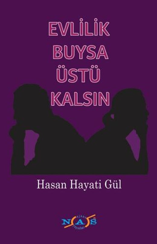 Evlilik Buysa Üstü Kalsın | Nas Ajans Yayınları (Ciltsiz)