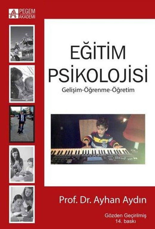 Eğitim Psikolojisi - Gelişim Öğrenme Öğretim | Pegem Akademi Yayıncılık (İnce Kapak)