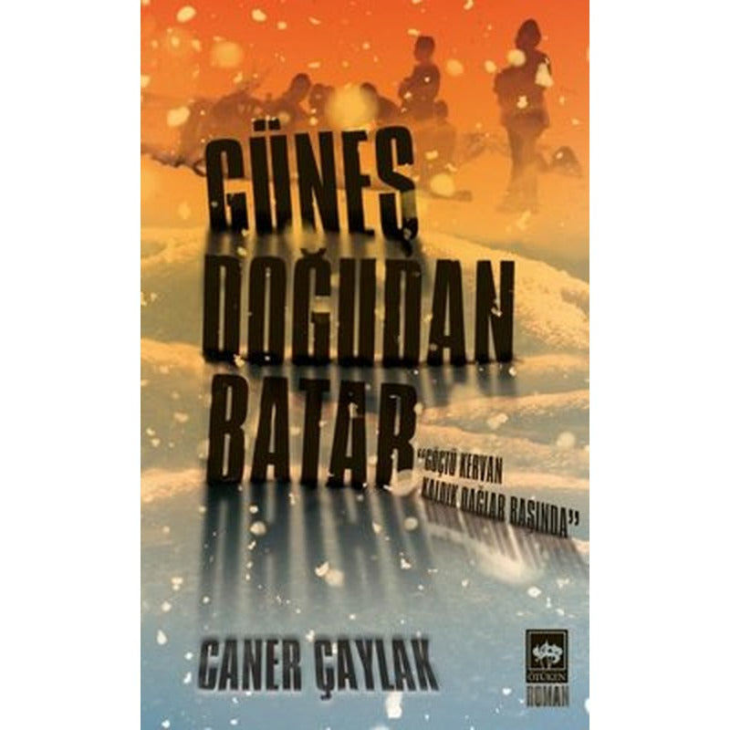 Güneş Doğudan Batar | Ötüken Yayınları