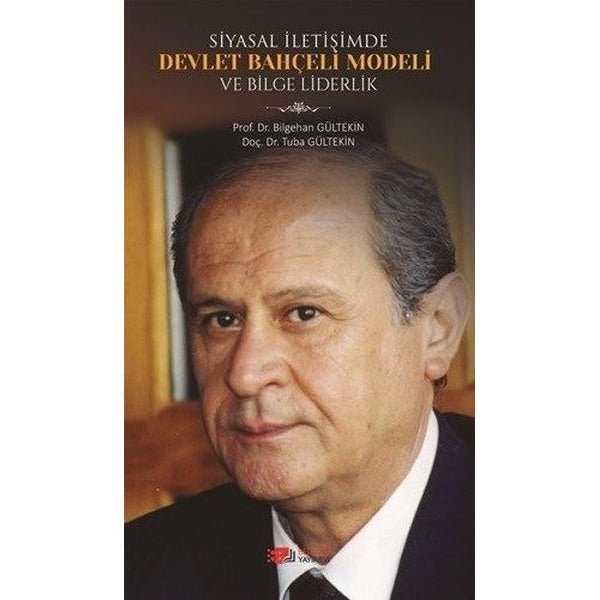 Siyasal İletişimde Devlet Bahçeli Modeli ve Bilge Liderlik | Berikan Yayınevi (Ciltsiz)
