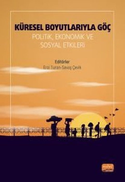 Küresel Boyutlarıyla Göç: Politik Ekonomik ve Sosyal Etkileri | Nobel Bilimsel Eserler