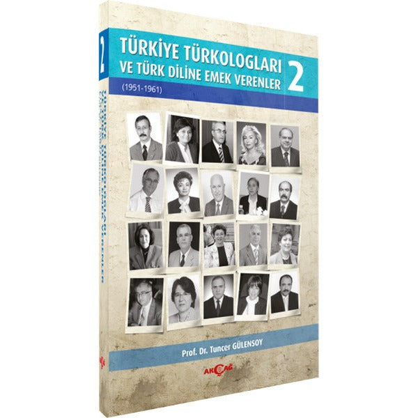 Türkiye Türkologları ve Türk Diline Emek Verenler 2. Cilt | Akçağ Yayınları (İnce Kapak)