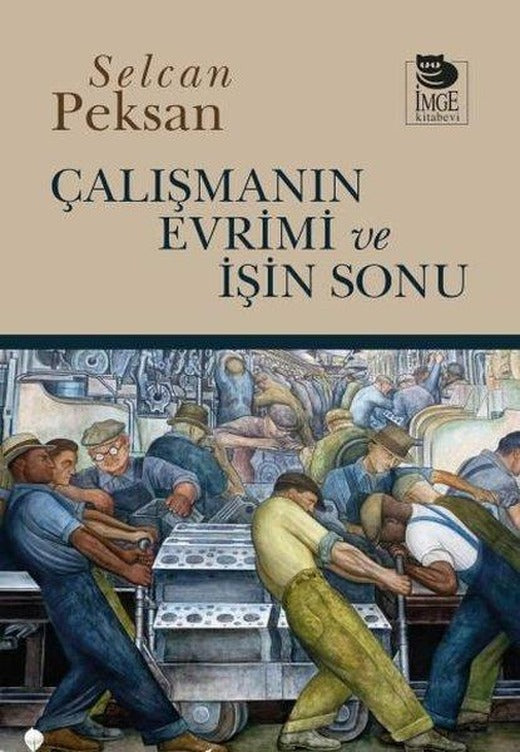 Çalışmanın Evrimi ve İşin Sonu | İmge Kitabevi (İnce Kapak)