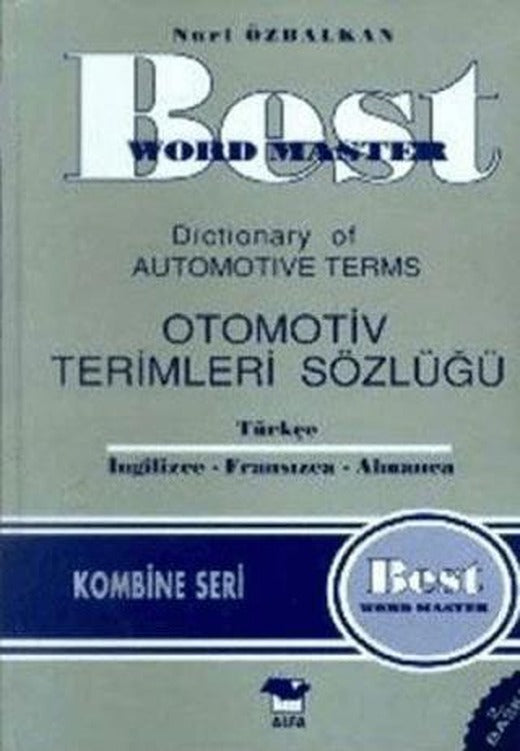 Best Word Master Dictionary of Automotive Terms Otomotiv Terimleri Sözlüğü Türkçe - İngilizce - Fransızca - Almanca | Alfa Yayınları (Ciltli)