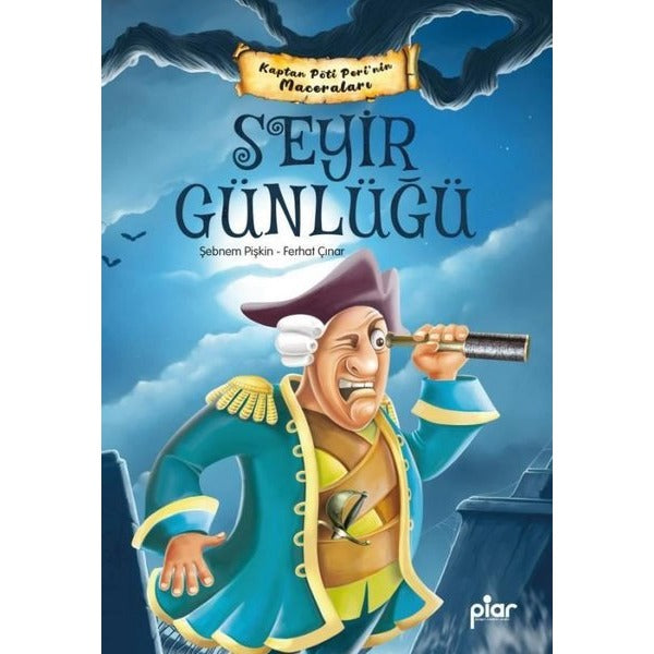 Seyir Günlüğü - Kaptan Pöti Peri'nin Maceraları | Piar Yayınları