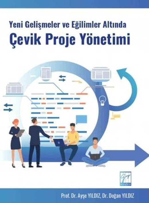 Yeni Gelişmeler ve Eğilimler Altında Çevik Proje Yönetimi
