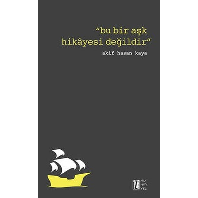 Bu Bir Aşk Hikayesi Değildir | İz Yayıncılık