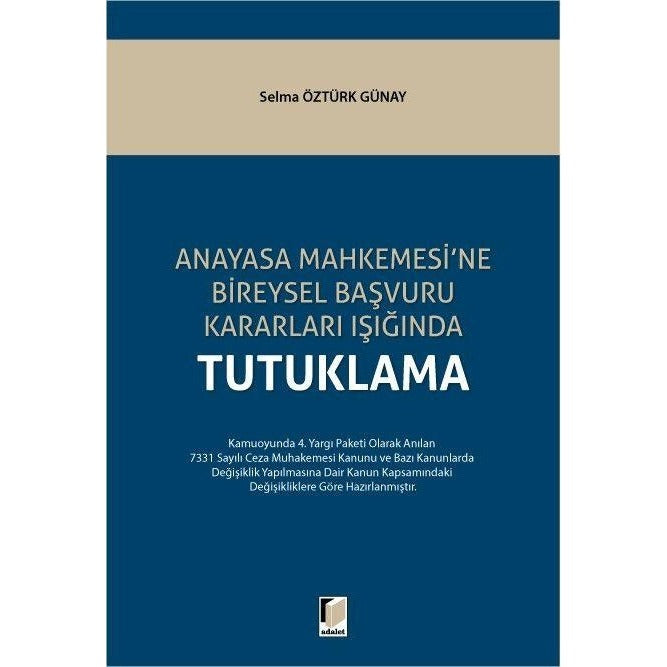 Anayasa Mahkemesi'ne Bireysel Başvuru Kararları Işığında Tutuklama