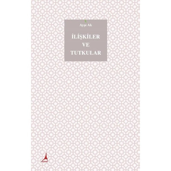 İlişkiler ve Tutkular | Alter Yayınları (Ciltli)