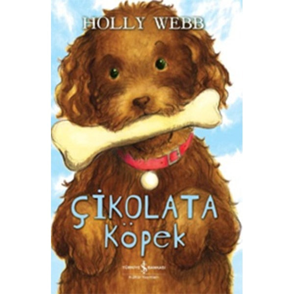 Çikolata Köpek | İş Bankası Kültür Yayınları - Çocuk - Okul Dönemi (İnce Kapak)