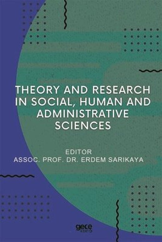 Theory and Research in Social Human and Administrative Sciences | Gece Kitaplığı
