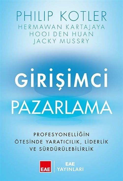 Girişimci Pazarlama - Profesyonelliğin Ötesinde Yaratıcılık Liderlik ve Sürdürülebilirlik | EAE Yayınları (Ciltli)