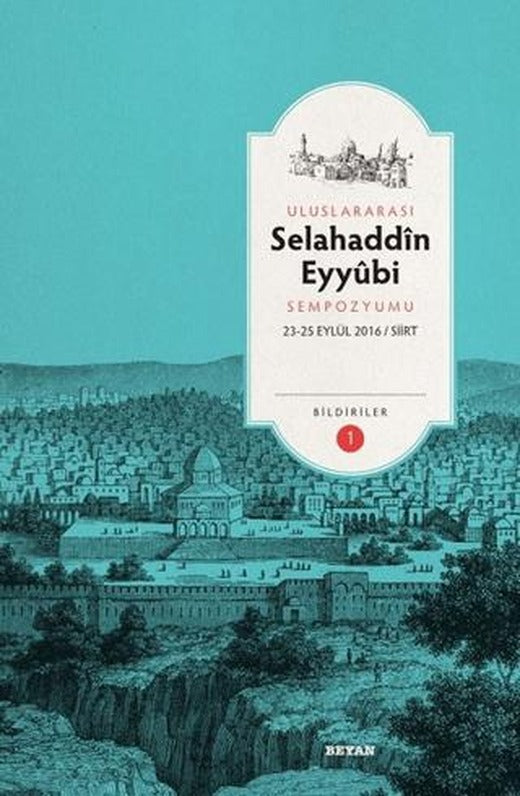 Uluslararası Selahaddin Eyyubi Sempozyumu (2 Cilt Takım) | Beyan Yayınları (Ciltli)