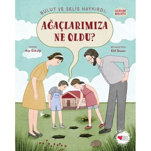 Ağaçlarımıza Ne Oldu? - Alfabe Bulutu 4 | Can Çocuk Yayınları