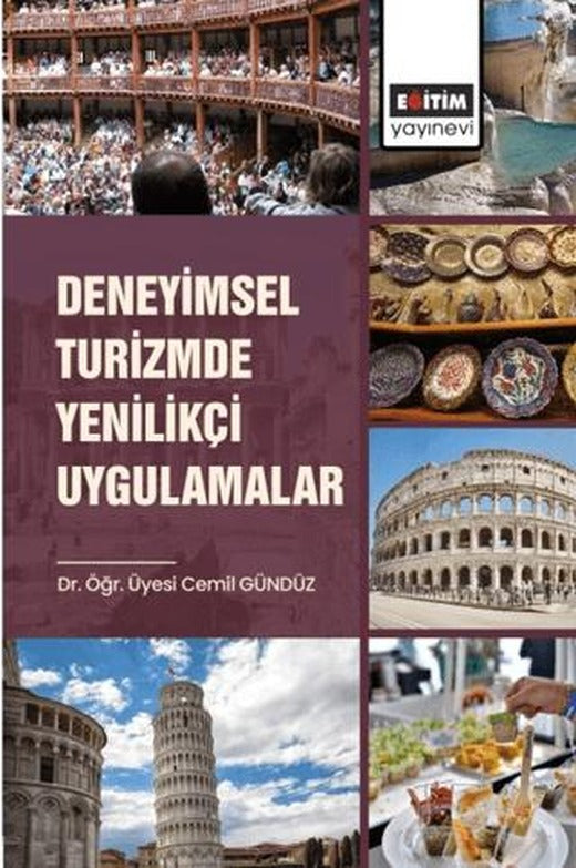 Deneyimsel Turizmde Yenilikçi Uygulamalar | Eğitim Yayınevi - Bilimsel Eserler (Ciltsiz)