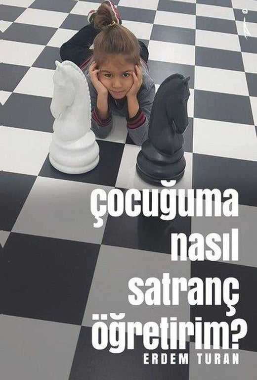 Çocuğuma Nasıl Satranç Öğretirim? | İkinci Adam Yayınları (İnce Kapak)